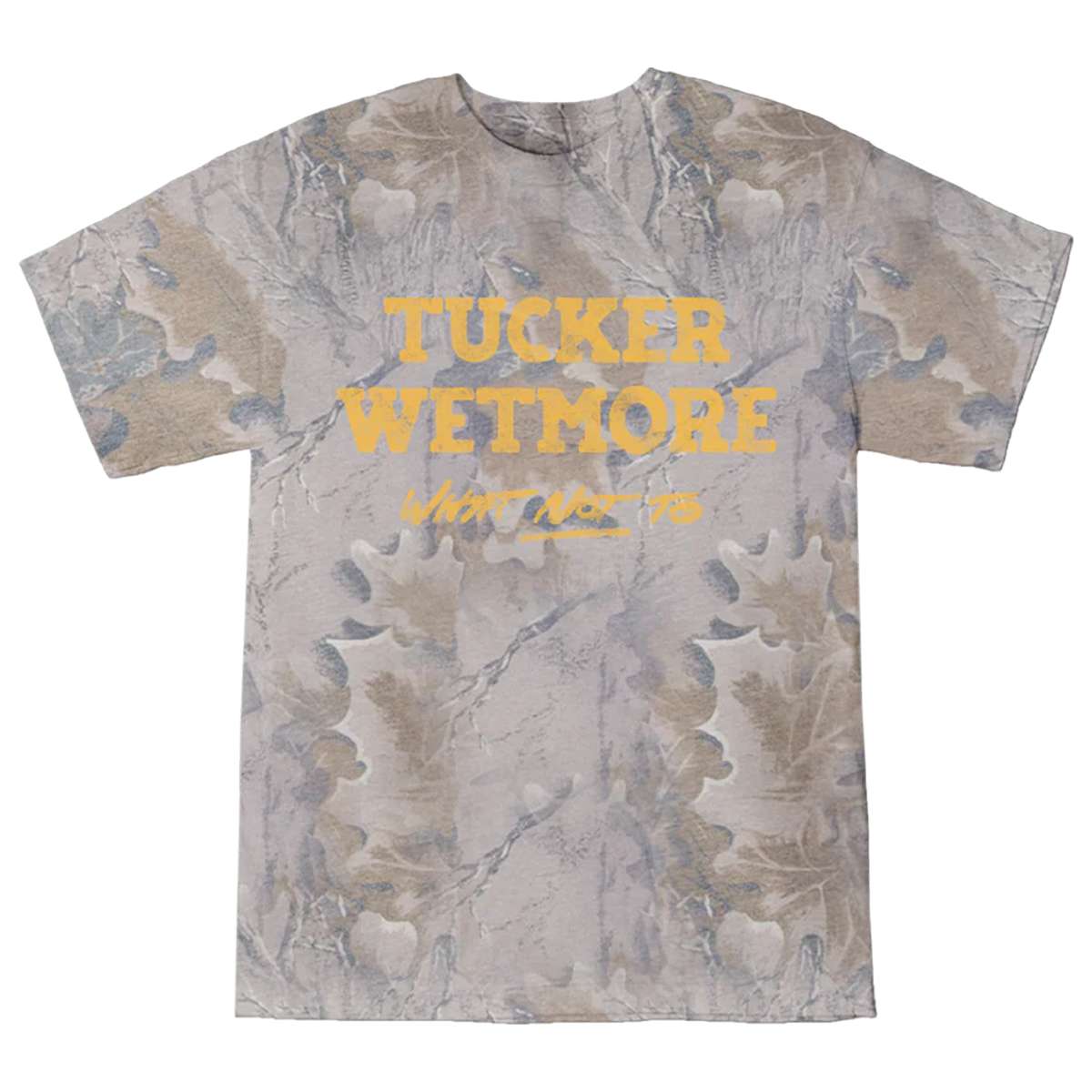 Tucker Wetmore What Not To Camo T Shirt vfbyse.jpg