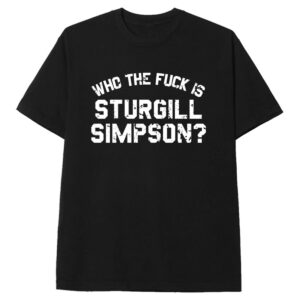 Sturgill Simpson Who The FCk T Shirt unzguk.jpg