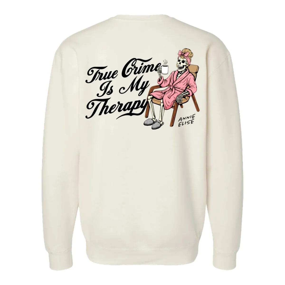 Annie Elise Merch True Crime Is My Therapy Sweatshirt 2 p4veg5.jpg