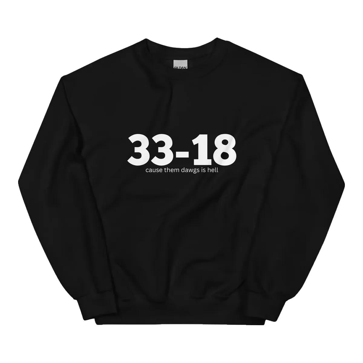 Between The Hedges Merch 33 18 Cause Them Dawgs Is Hell Sweatshirt Black vmfdmh.jpg