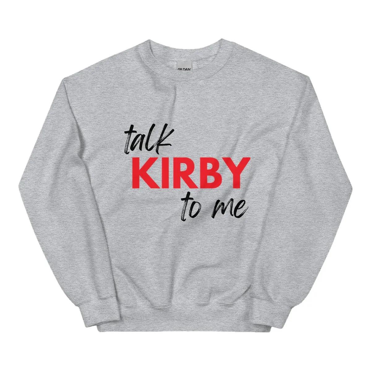 Between The Hedges Merch Talk Kirby To Me Sweatshirt Sport Grey yknraf.jpg